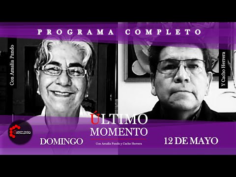 #ÚltimoMomento | PROGRAMA COMPLETO | 12.05.2024 | #CabildeoDigital