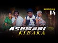 ASUMANI KIBAKA  ep 14