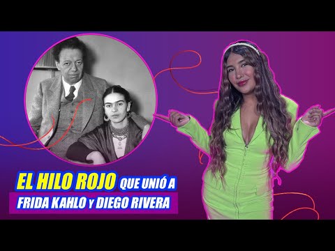 El hilo rojo de Frida Kahlo y Diego Rivera ?? | Karen Casillas