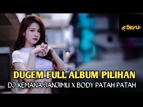 DUGEM TERBARU DJ KEMANA ARAH JANJIMU X BODY PATAH PATAH
