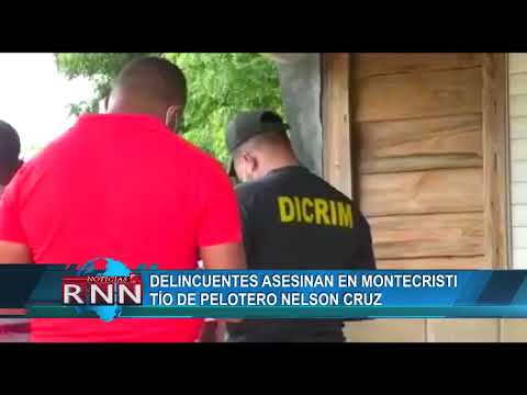 Delincuentes asesinan en Montecristi tío de pelotero Nelson Cruz