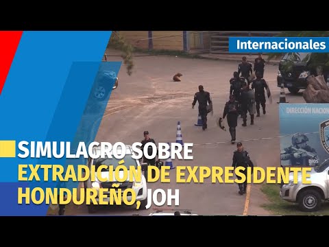 Simulacro sobre extradición de expresidente hondureño a EEUU