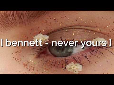 bennett - never yours// sub. español
