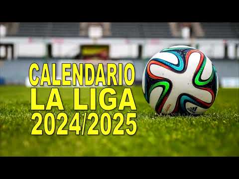 Calendario de La Liga: Quedan definidas las fechas clave de la temporada 2024-25 de LaLiga EA Sports