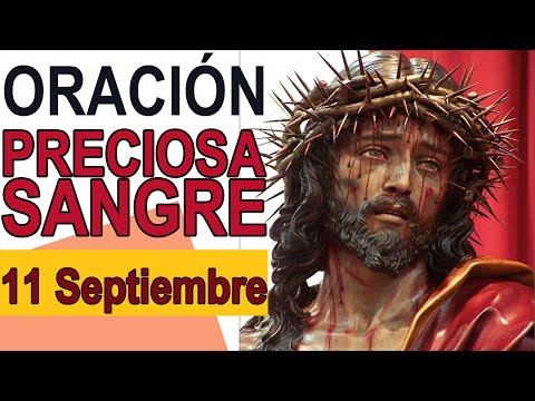 ORACIÓN A LA PRECIOSA SANGRE DE CRISTO 11 SEPTIEMBRE 2024 IGLESIA CATOLICA CANAL OFICIAL ORACIONES