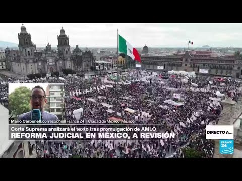 Directo a... Ciudad de México y la revisión que hará la Corte Suprema a la reforma judicial