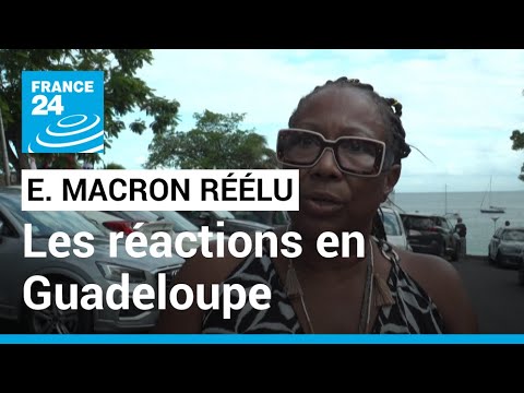 Réélection d'Emmanuel Macron : réactions en Guadeloupe, qui a voté massivement pour Marine Le Pen