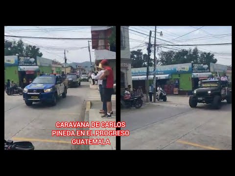 CARAVANA DE CARLOS PINEDA EN EL PROGRESO GUATEMALA