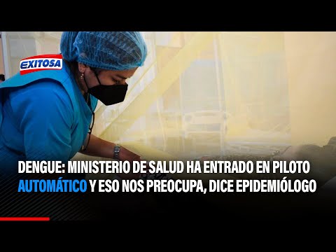 Dengue: Ministerio de Salud ha entrado en piloto automático y eso nos preocupa, dice epidemiólogo