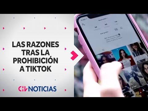 LAS RAZONES tras la prohibición a TikTok en países de occidente - CHV Noticias