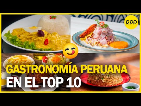 Perú en el top 10 de los mejores destinos culinarios del mundo