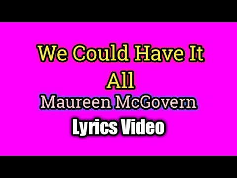 We Could Have It All (Lyrics Video) - Maureen McGovern