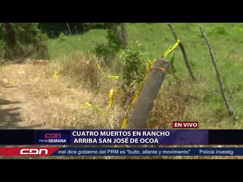 Cuatro muertos en Rancho Arriba San José de Ocoa