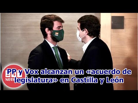 PP y Vox alcanzan un «acuerdo de legislatura» en Castilla y León