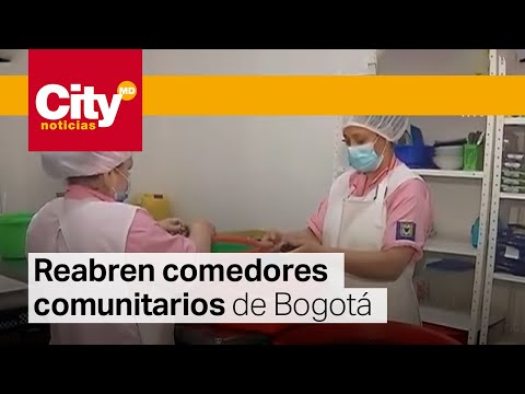 Comedores comunitarios en Bogotá vuelven abrir sus puertas | CityTv