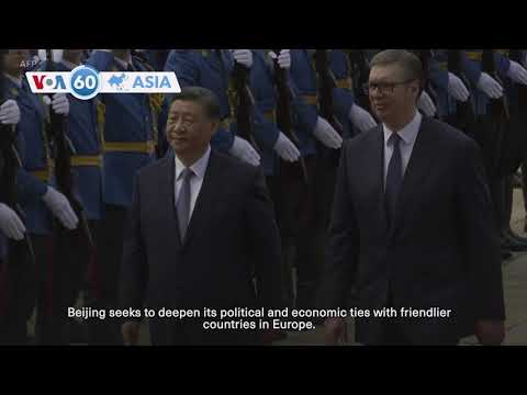 VOA60 Asia - Chinese President Xi Jinping visits Serbia