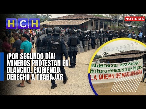 ¡Por segundo día! Mineros protestan en Olancho, exigiendo derecho a trabajar