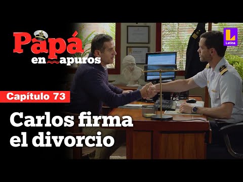 Capítulo 73: Martín paga la deuda de Carlos y él firma el divorcio | Papá en apuros