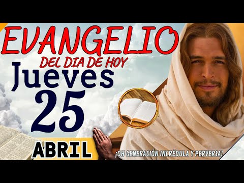 Evangelio del día de Hoy Jueves 25 de Abril de 2024 |Lectura y Reflexión | #evangeliodehoy