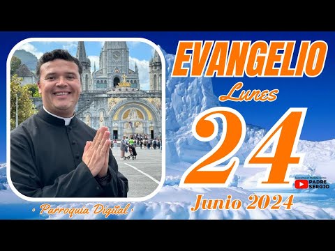 Evangelio de hoy Lunes 24 de Junio de 2024