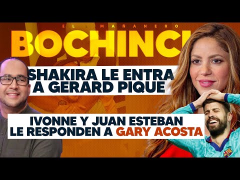 Shakira le entra a Gerard Piqué - Ivonne y Juan esteban le responden a Gary Acosta