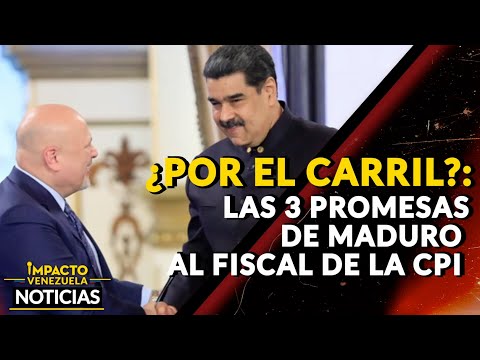¿POR EL CARRIL?: las 3 promesas de Maduro al Fiscal de la CPI |  NOTICIAS VENEZUELA HOY 2024
