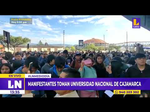 Manifestantes toman Universidad Nacional de Cajamarca - Latina Noticias