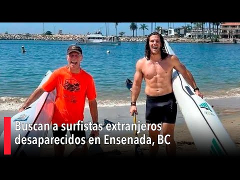 Buscan a surfistas extranjeros desaparecidos en Ensenada, BC