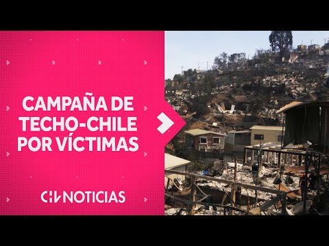 Techo Chile lanzo? campan?a por vi?ctimas del incendio en Valparai?so - CHV Noticias