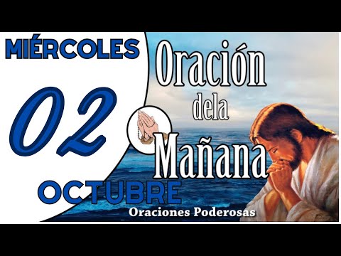 oración de la mañana de hoy Miercoles 2 de Octubreoraciones católicas ORACION PARA DAR GRACIAS