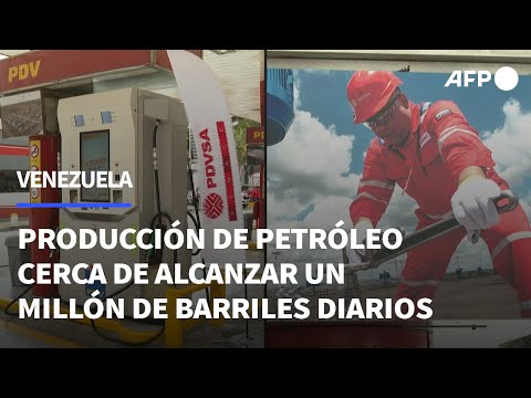 Venezuela cerca de producir un millón de barriles de crudo diario: ministro | AFP