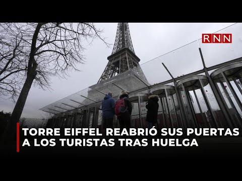 La torre Eiffel reabrió sus puertas a los turistas tras huelga