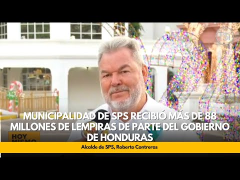 Municipalidad de SPS recibió más de 88 millones de lempiras de parte del gobierno de Honduras