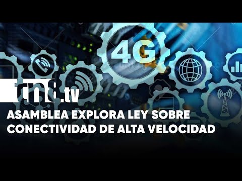 Asamblea de Nicaragua explora ley sobre conectividad de alta velocidad