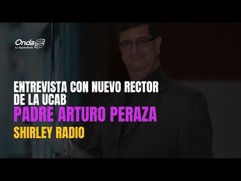 #ShirleyRadio - Entrevista con el Padre Arturo Peraza, nuevo rector de la UCAB