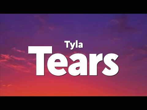 Tyla - Tears (Lyrics)