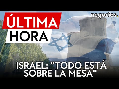 ÚLTIMA HORA | Israel no descarta ataques a centros nucleares y de gas de Irán: “está sobre la mesa”