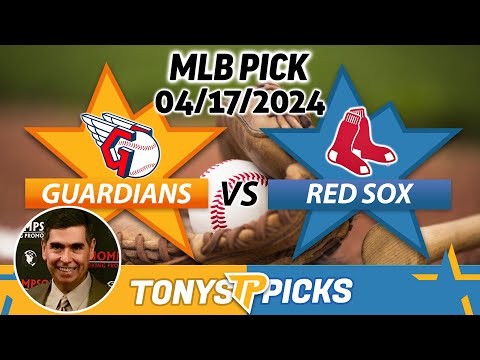 Cleveland Guardians vs. Boston Red Sox 4/17/2024 FREE MLB Picks and Predictions on MLB Betting Tips