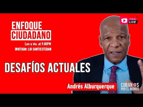 #EnVivo | #EnfoqueCiudadano Andrés Alburquerque: Desafíos actuales con Liu Santiesteban