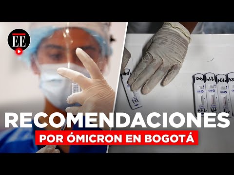 Conozca las recomendaciones del gobierno por variante ómicron en Bogotá | El Espectador