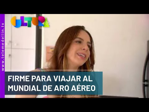 Firme para viajar al mundial de aro aéreo - Telemedellín