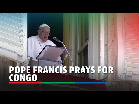 Pope appeals for an end to violence in eastern Congo | ABS-CBN News