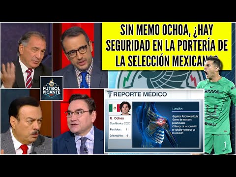 MÉXICO se queda sin MEMO OCHOA. Carrillo apuesta por JULIO GONZÁLEZ para portería | Futbol Picante