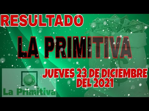 RESULTADO LA PRIMITIVA DEL JUEVES 23 DE DICIEMBRE DEL 2021 €8,600,000/LOTERÍA DE ESPAÑA