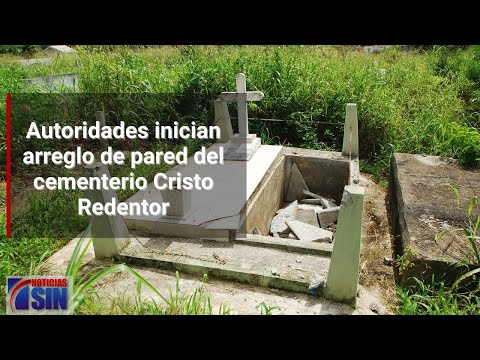 Autoridades inician arreglo de pared del cementerio Cristo Redentor