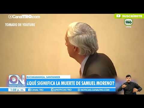 Qué significa la muerte de Samuel Moreno