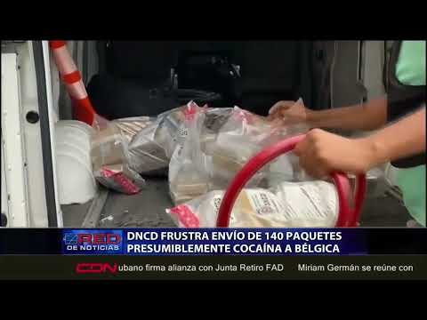 DNCD frustra envío de 140 paquetes presumiblemente cocaína a Bélgica