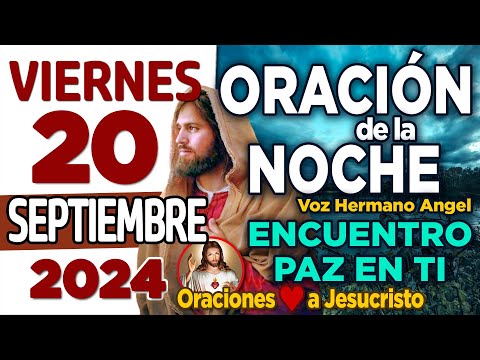 oración de la noche de hoy Viernes 20 de Septiembre de 2024 + Padre Eterno AUMENTA mi fe en Ti