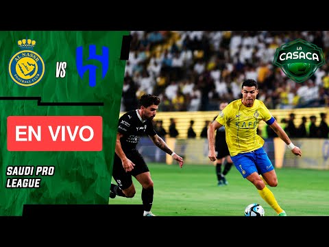 AL NASSR vs AL HILAL EN VIVO  JUEGA CRISTIANO RONALDO - SAUDI PRO LEAGUE