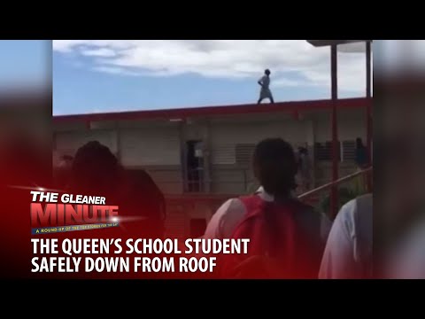 THE GLEANER MINUTE: Queen’s school incident | Attempted robbery of NCB ATM
